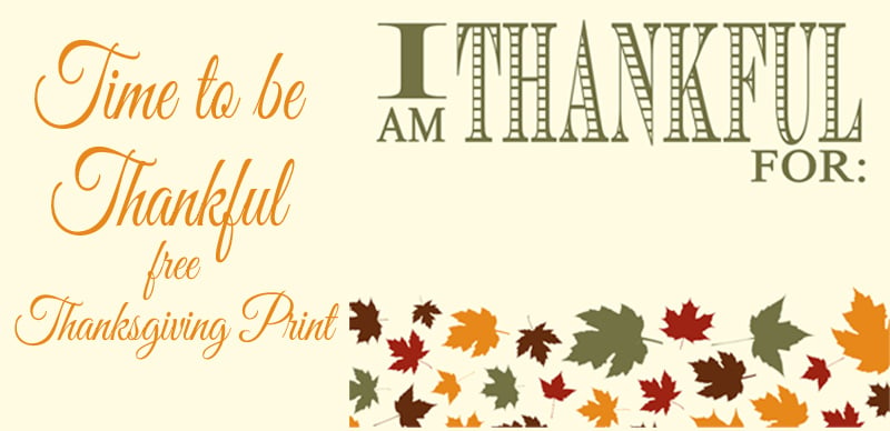 Time to be Thankful! {Free Thanksgiving Print}