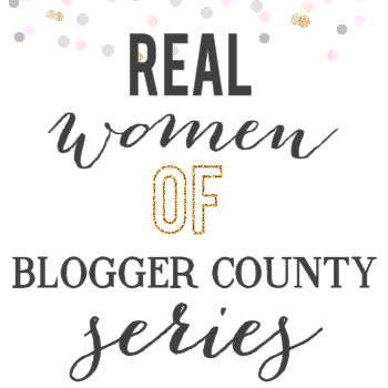 Real Women of Blogger County Series: Keeping it Simple