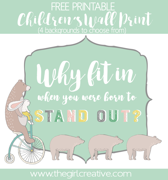 Free Children's Wall Print: Why fit in when you were born to stand out? Nursery Wall Art, Playroom Wall Print, Inspiring Quotes for Kids