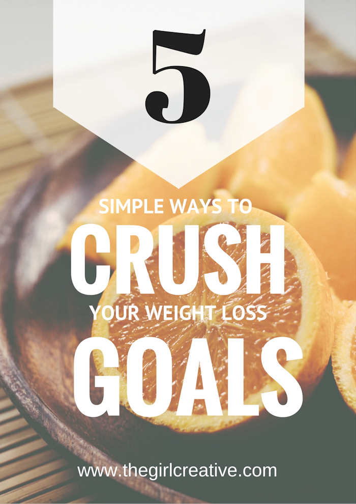 5 Simple Ways to Crush Your Weight Loss Goals