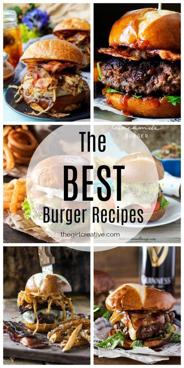 The BEST Burger Recipes - The Girl Creative