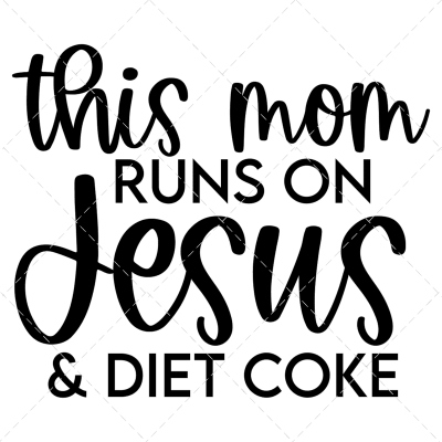 This Mom Runs on Jesus and Diet Coke SHOP