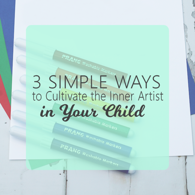 3 Simple Ways to Cultivate the Inner Artist in Your Child