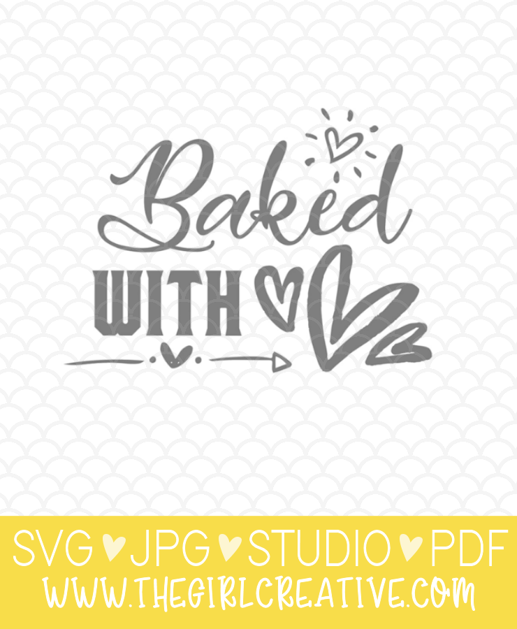 Download Baked with Love SVG - The Girl Creative