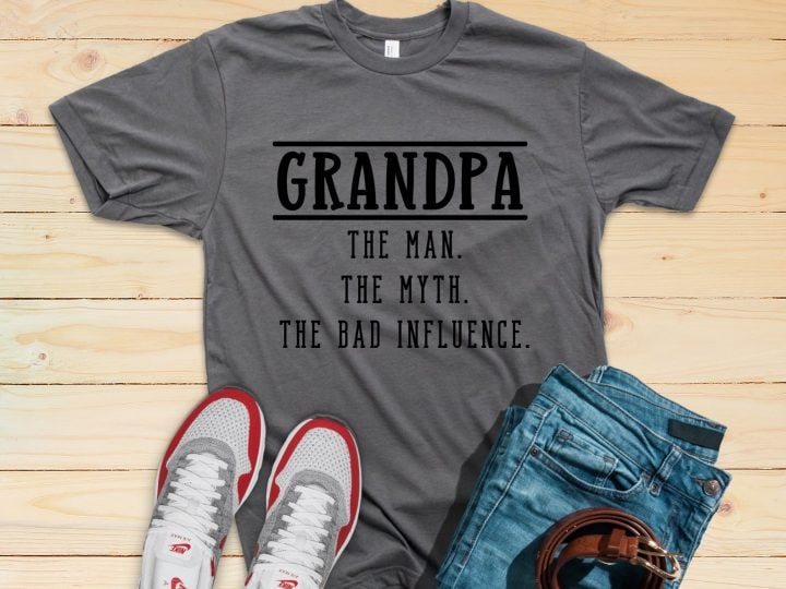 Grandpa the man the myth the bad influence tshirt