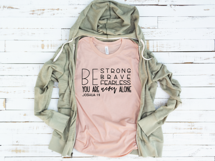 Image for Be Strong, Be Brave, Be Fearless - Joshua 1:9