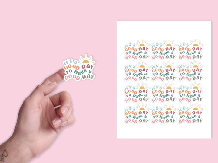 Image for IT'S A GOOD DAY TO HAVE A GOOD DAY STICKERS