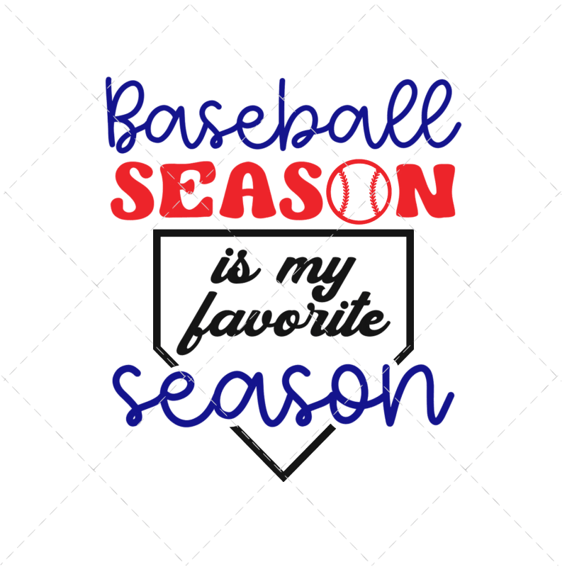 Baseball Season is My Favorite Season SVG