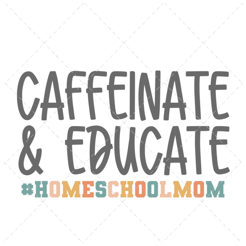 Caffeinate and Edcuate Homeschool Mom SHOP