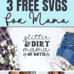 Free SVG Files for Mama Collage Photo - Boy Mama, Girl Mama, Glitter and Dirt Mama of Both designs